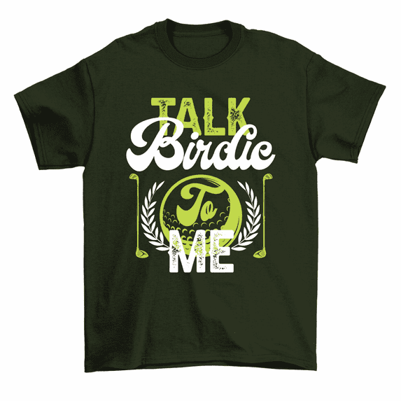 Talk Birdie To Me Golf Golfer Gift Golfing T-Shirt Men Women
