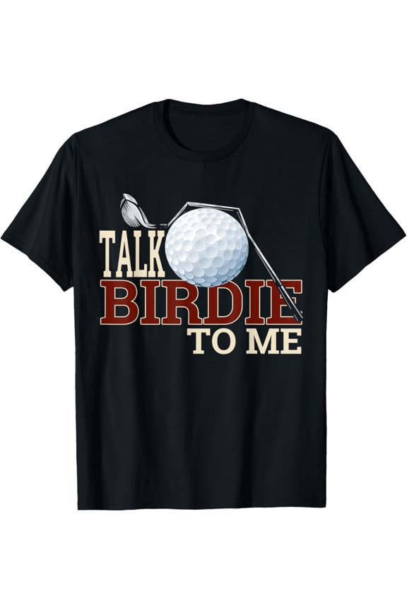 Talk Birdie To Me Tshirt, Funny Dad Golf Shirt, Dad Joke