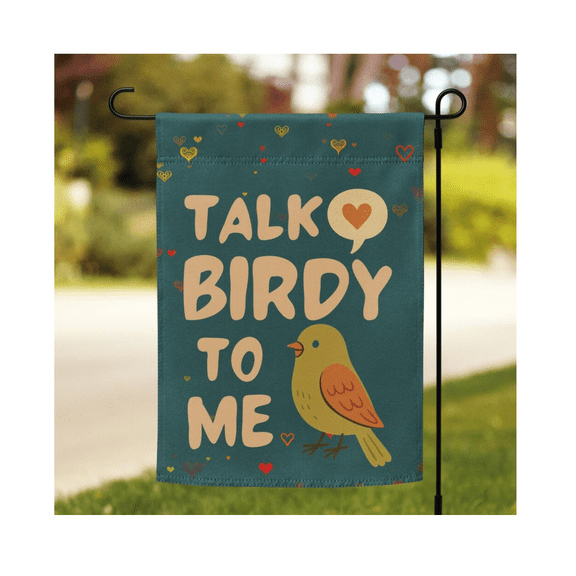 Talk Birdy To Me Cute Bird Funny Flag 12x18 POLE NOT INCLUDED Garden Flag