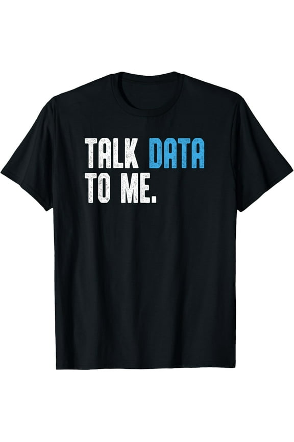Talk Data to me shirt for men Data analyst Data Scientist T-Shirt100% pure cotton short-sleeved shirt for both men and women