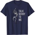 thumbnail image 1 of Talk Derby To Me Horse Racing T-Shirt All Size S-5Xl, 1 of 4