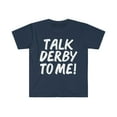 thumbnail image 1 of Talk Derby to Me Unisex T-shirt S-3XL Roller Derby Team Horse racing, 1 of 2