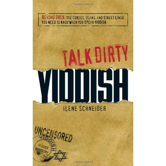 Pre-Owned Talk Dirty Yiddish: Beyond Drek: the Curses, Slang, and Street Lingo You Need to Know When You Speak Yiddish (English and Yiddish Edition) (Paperback) 1598698567 9781598698565