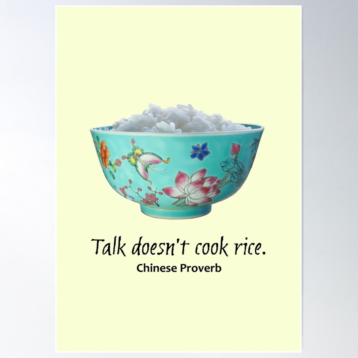 No Rice Poster Talk Doesn'T Cook Rice - Chinese Proverb Poster Wall Art, Modern Wall ...