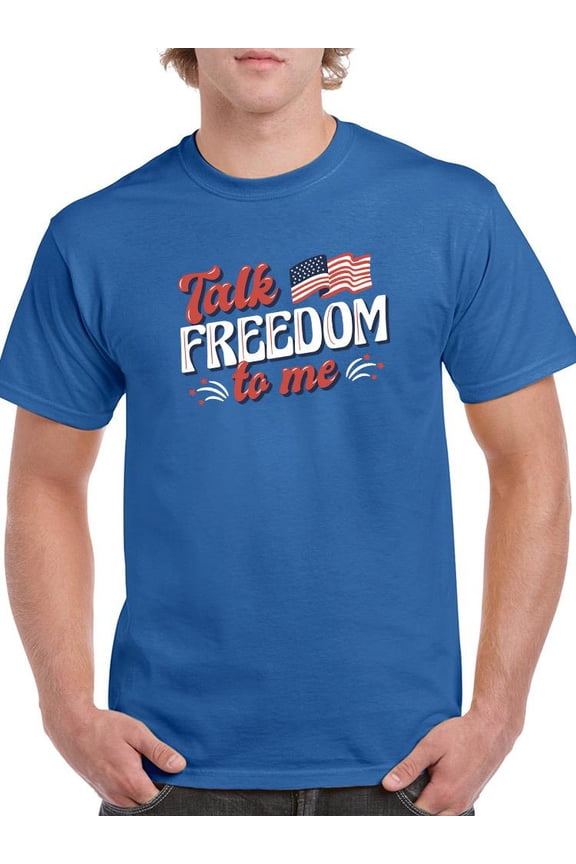 Talk Freedom To Me T-Shirt Men -Smartprints Designs, Male Medium