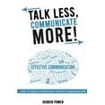 thumbnail image 1 of Talk Less, Communicate More: How to Create Connection Through Communication, (Paperback), 1 of 1