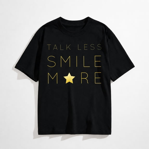 Talk Less Smile More Quote T-Shirt