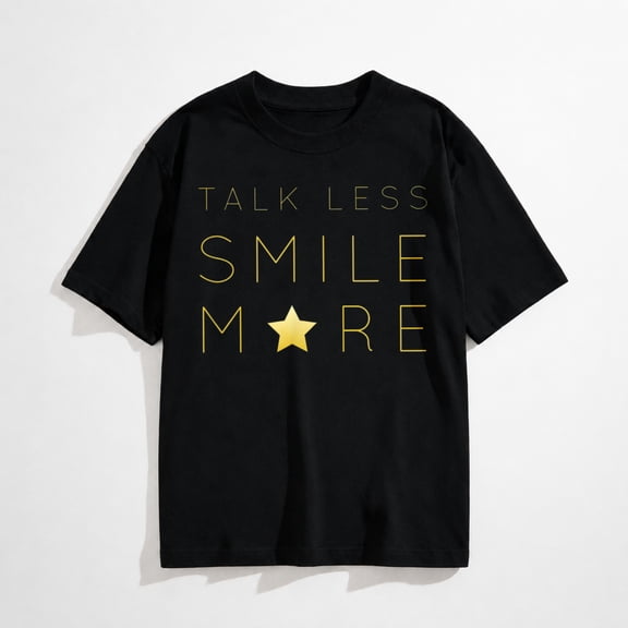 Talk Less Smile More Quote T-Shirt