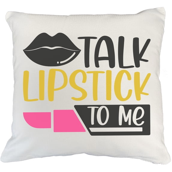 Talk Lipstick to Me - Beauty Themed Merch for Makeup Artist or Cosmetologist, Gift for Makeup Lovers, Pillow Cover, White 18X18 IN