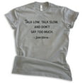 thumbnail image 1 of Talk Low Talk Slow And Don't Say Too Much Shirt, Unisex Women's Men's Shirt, The Duke Shirt, Manly Shirt, Dark Heather Gray, 4X-Large, 1 of 6