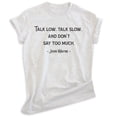 thumbnail image 1 of Talk Low Talk Slow And Don't Say Too Much Shirt, Unisex Women's Men's Shirt, The Duke Shirt, Manly Shirt, Heather Ash, Medium, 1 of 6