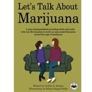 Lets Talk About Marijuana A story-based guidebook providing adults and youth with real life situations to invite an op, Paperback