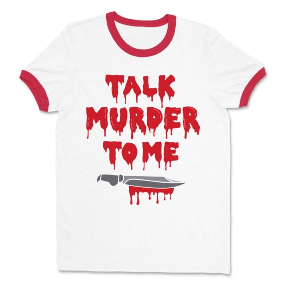 Talk Murder to Me Ringer Tee Shirt Unisex Large White/Red