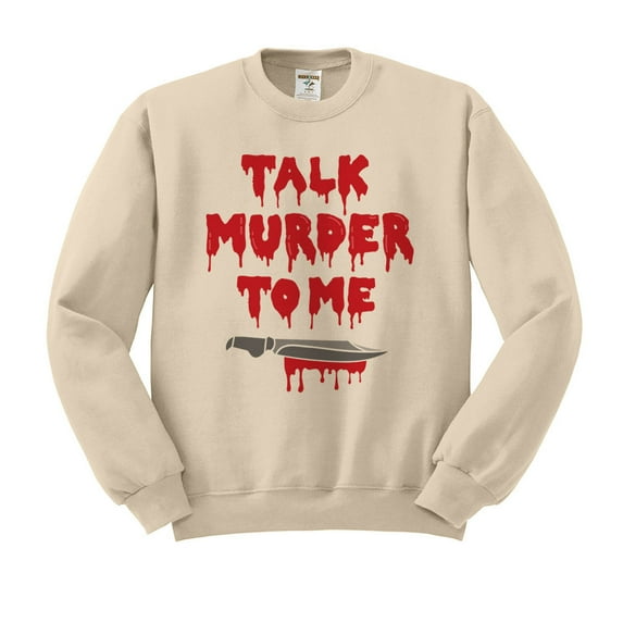 Talk Murder to Me Sweatshirt Unisex Small Sand
