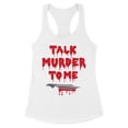 thumbnail image 1 of Talk Murder to Me Tank Top Fitted Racerback Women's 2X-Large White, 1 of 5