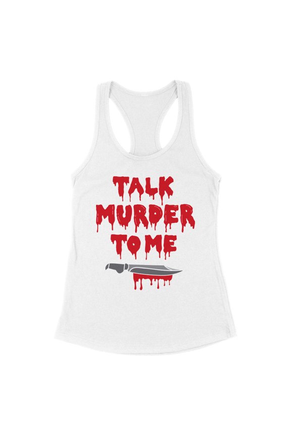 Talk Murder to Me Tank Top Fitted Racerback Women's 2X-Large White