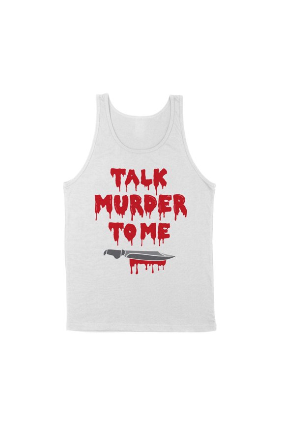 Talk Murder to Me Tank Top Unisex Medium White