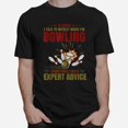 Talk Myself When Bowling Need Expert Advice Ten Pin Bowling Shirt
