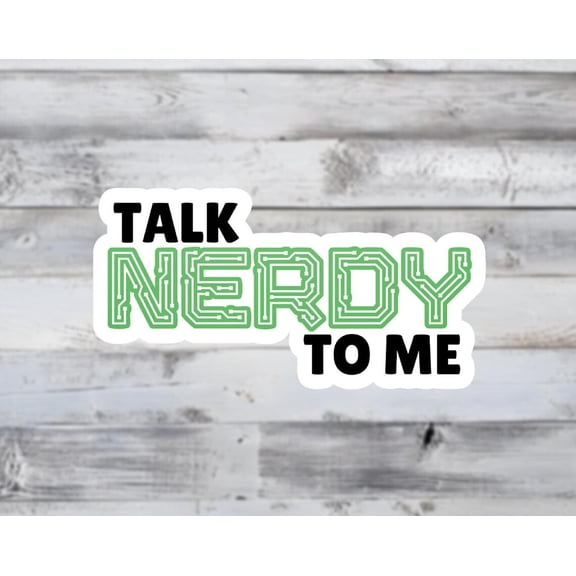 Talk Nerdy Me Perfect Geek Chic Lovers Tech Gadget Gear Sticker