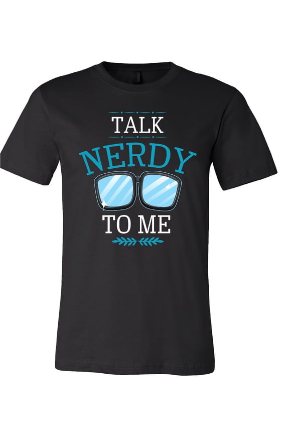 Talk Nerdy To Me T-Shirt