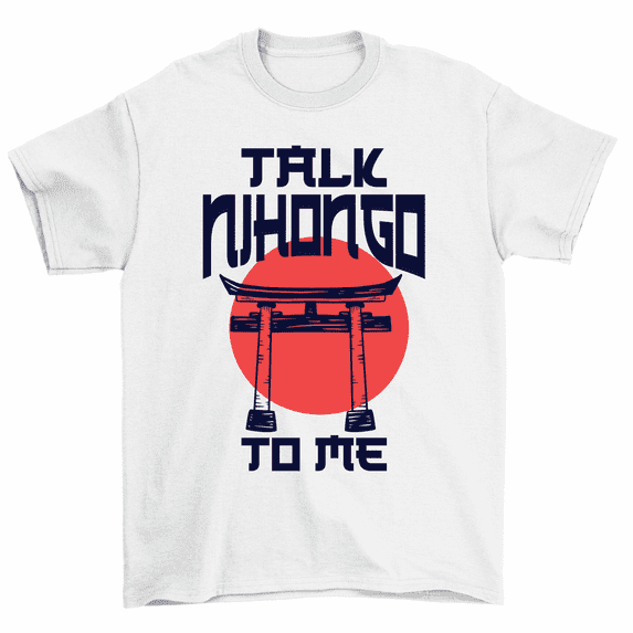 Talk Nihongo To Me Japanese Language T-Shirt Men Women