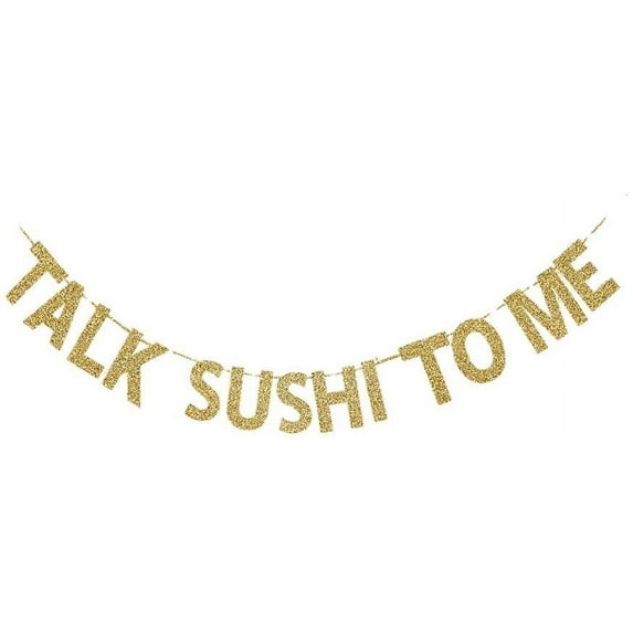 Talk Sushi to Me Banner, Gold Gliter Paper Sign Backdrops for Sushi Table/Japanese Themed Party Decors