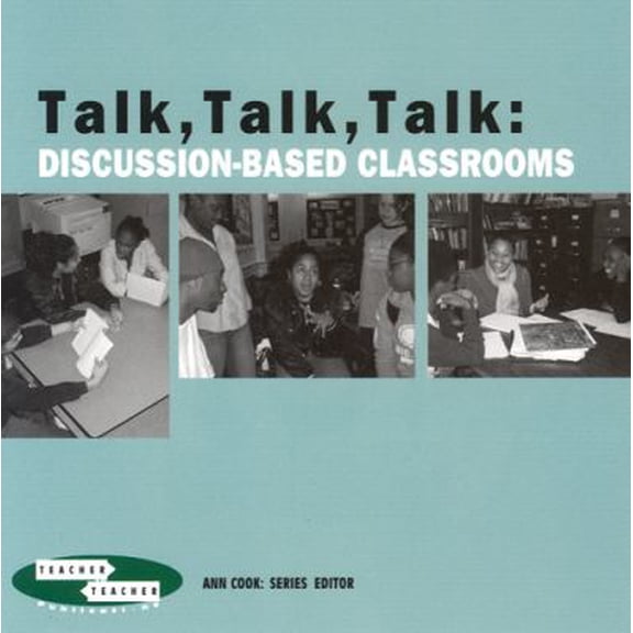 Pre-Owned Talk, Talk, Talk: Discussion-Based Classrooms (Teacher to Teacher Publications), 9780807745632, 0807745634, Paperback,