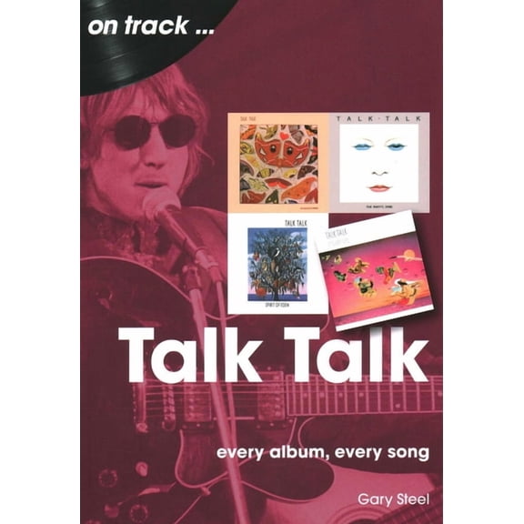 Talk Talk: Every Album, Every Song, (Paperback)