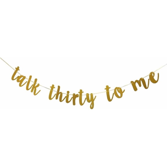 Talk Thirty to Me Banner, Gold Glitter Funny 30th Birthday Party Decor, 30 Years Old Birthday Photo Booth Backdrop Sign