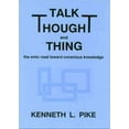 thumbnail image 1 of Talk, Thought, and Thing: The Emic Road Toward Conscious Knowledge (Paperback), 1 of 1