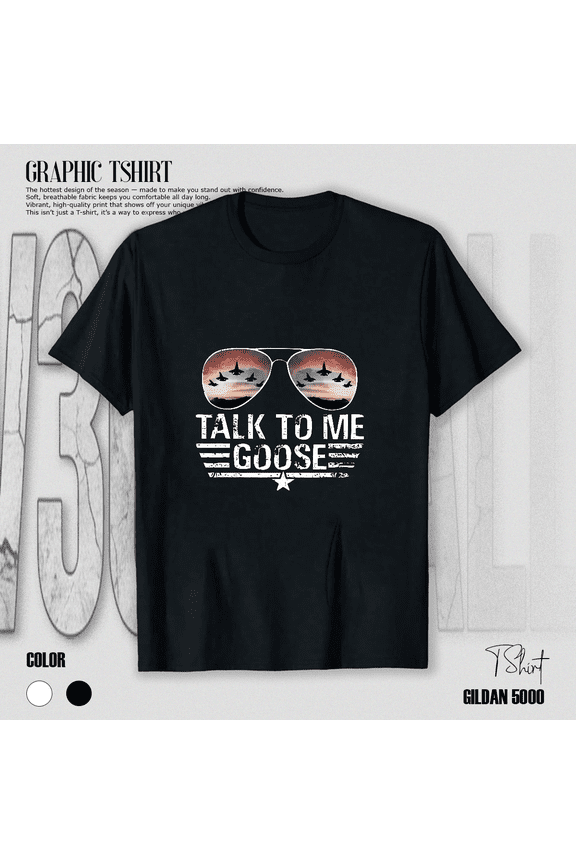 Talk To Me Goose Pilot Movie Parody Heavy Casual Top Unisex T-Shirt V19583, up to size 5XL