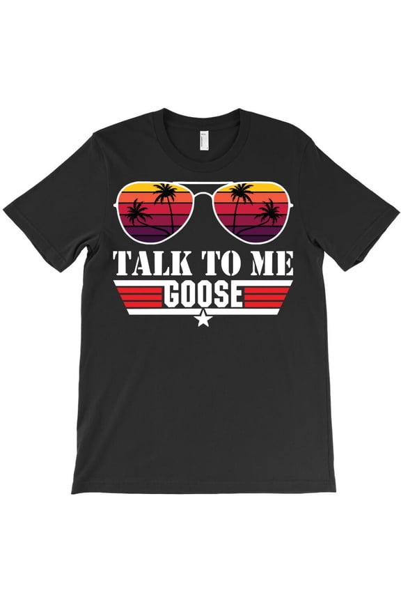 Talk To Me Goose Talk To Me Goose Themed Funny and Cute - Machine Washable H867 Unisex T-Shirt, Up to 5XL Available