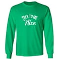 thumbnail image 1 of Talk To Me Nice Adult Long Sleeve T-shirt, 1 of 3