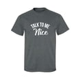 thumbnail image 1 of Talk To Me Nice Adult Short Sleeve T-shirt, 1 of 4