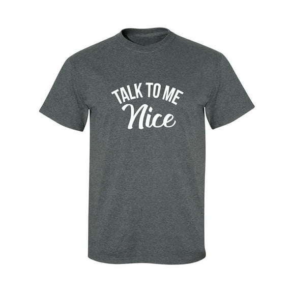 Talk To Me Nice Adult Short Sleeve T-shirt