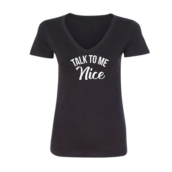 Talk To Me Nice Womens V-Neck T-Shirt