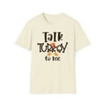thumbnail image 1 of Talk Turkey To Me, Gildan Unisex Softstyle T-Shirt, Graphic Tee, S-3XL, 1 of 3