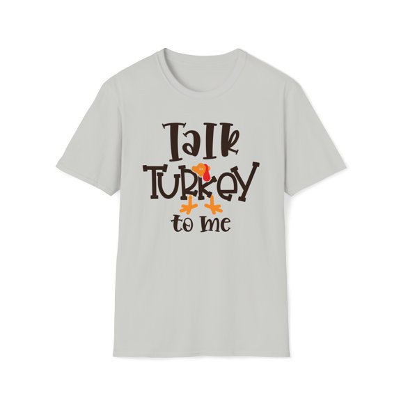 Talk Turkey To Me, Gildan Unisex Softstyle T-Shirt, Graphic Tee, S-3XL