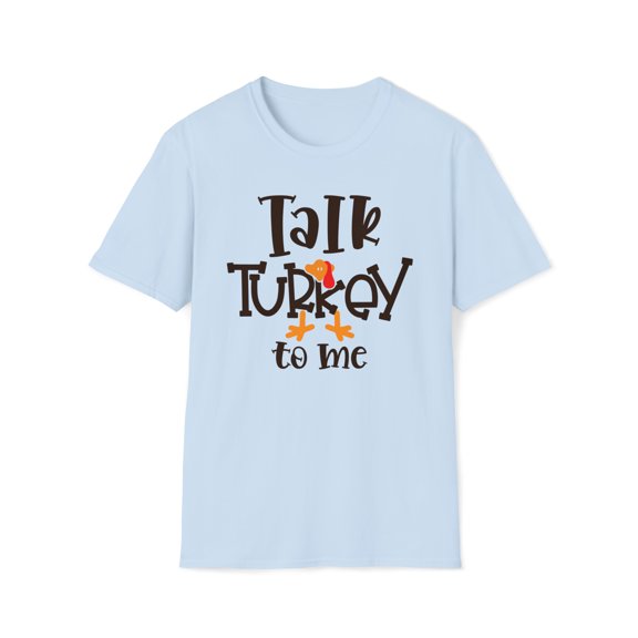 Talk Turkey To Me, Gildan Unisex Softstyle T-Shirt, Graphic Tee, S-3XL