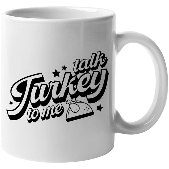 Talk Turkey to Me, Thanksgiving Day Food Pun Art Merch Gift, White 11oz Ceramic Mug