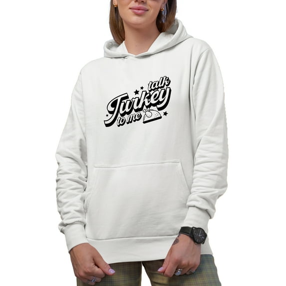 Talk Turkey to Me, Thanksgiving Day Food Pun Art Merch Gift, White Hooded Sweatshirt or Hoodie, Large