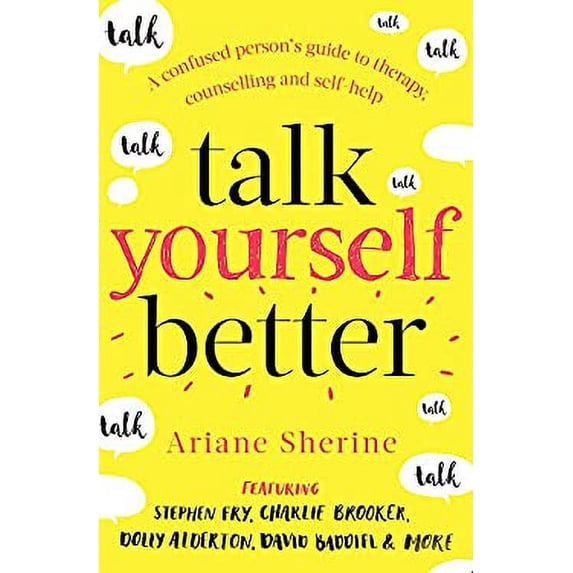 Pre-Owned Talk Yourself Better : A Confused Person's Guide to Therapy, Counselling and Self-Help 9781472141330 Used