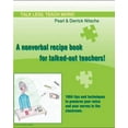 thumbnail image 1 of Talk less. Teach more! A nonverbal recipe book for talked-out teachers!: 1684 tips and techniques to preserve your voice, (Paperback), 1 of 1
