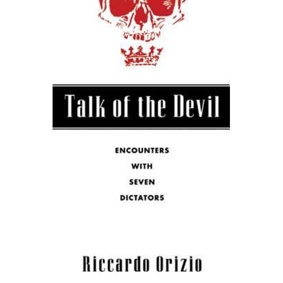 Pre-Owned Talk of the Devil: Encounters with Seven Dictators (Hardcover) 0802714161 9780802714169