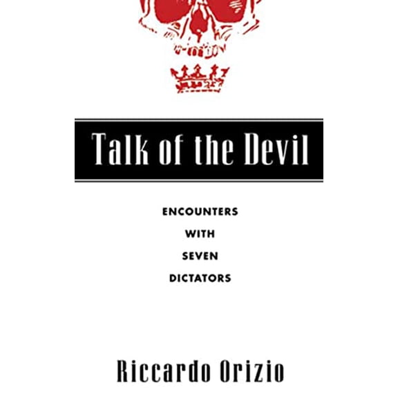 Pre-Owned Talk of the Devil: Encounters with Seven Dictators (Hardcover) 0802714161 9780802714169
