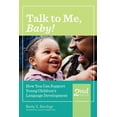 thumbnail image 1 of Talk to Me, Baby!: How You Can Support Young Children's Language Development, Second Edition, (Paperback), 1 of 1
