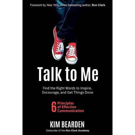 Talk to Me: Find the Right Words to Inspire, Encourage and Get Things Done (Paperback)