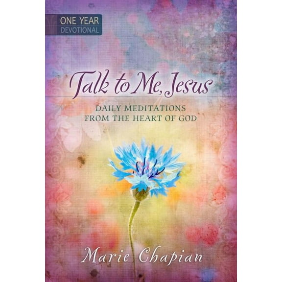 Talk to Me Jesus: 365 Daily Meditations from the Heart of God, (Hardcover)
