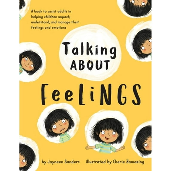 Pre-Owned Talking About Feelings: A book to assist adults in helping children unpack, understand and manage their feelings and emotions (Paperback) 192508907X 9781925089073