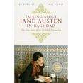 thumbnail image 1 of Pre-Owned Talking About Jane Austen in Baghdad: The True Story of an Unlikely Friendship (Paperback) 0141038535 9780141038537, 1 of 1